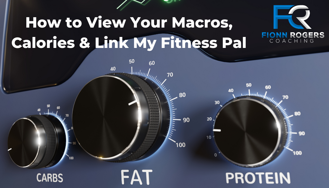 How to view your Macros, Calories & link My Fitness Pal